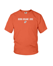 Family Famous Born Insane Jose Youth Tee