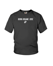 Family Famous Born Insane Jose Youth Tee
