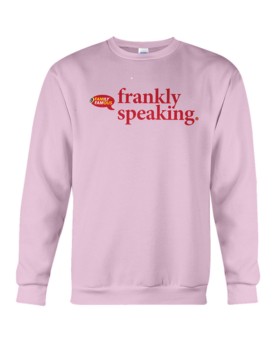 Family Famous Frankly Speaking Sweatshirt