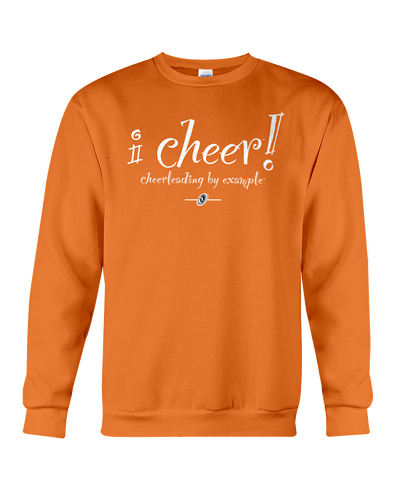 I CHEER Cheerleading By Example Sweatshirt