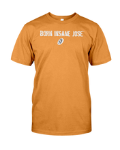 Family Famous Born Insane Jose Tee