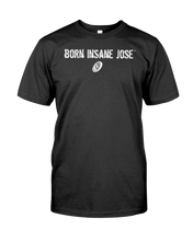 Family Famous Born Insane Jose Tee