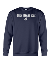 Family Famous Born Insane Jose Sweatshirt