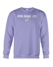 Family Famous Born Insane Jose Sweatshirt