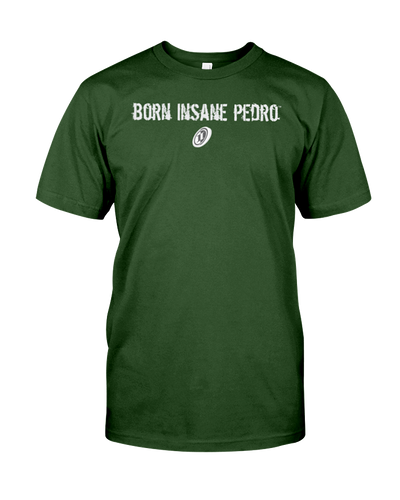Family Famous Born Insane Pedro Tee