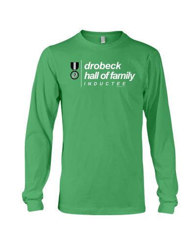 Family Famous Drobeck Hall Of Family Inductee Long Sleeve Tee