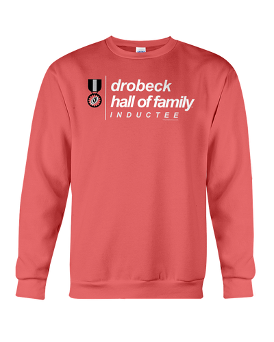 Family Famous Drobeck Hall Of Family Inductee Sweatshirt