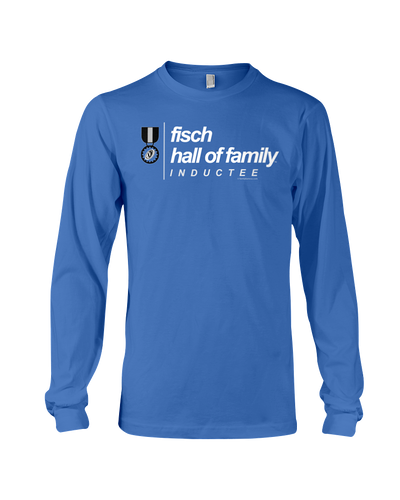 Family Famous Fisch Hall Of Family Inductee Long Sleeve Tee