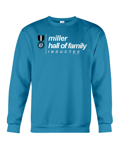 Family Famous Miller Hall Of Family Inductee Sweatshirt