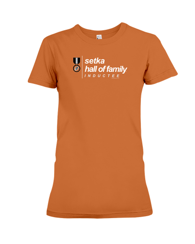 Family Famous Setka Hall Of Family Inductee Ladies Tee