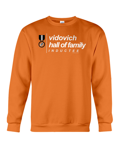 Family Famous Vidovich Hall Of Family Inductee Sweatshirt