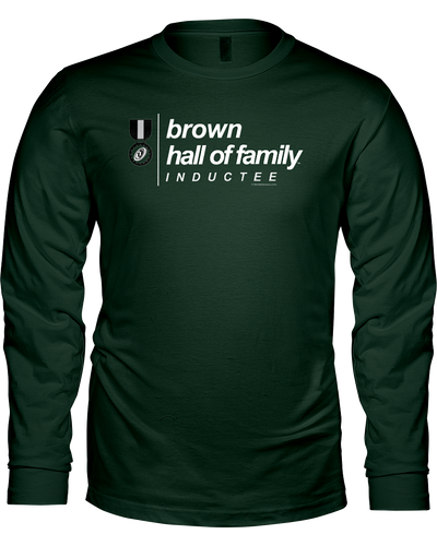 Family Famous Brown Hall Of Family Inductee Long Sleeve Tee
