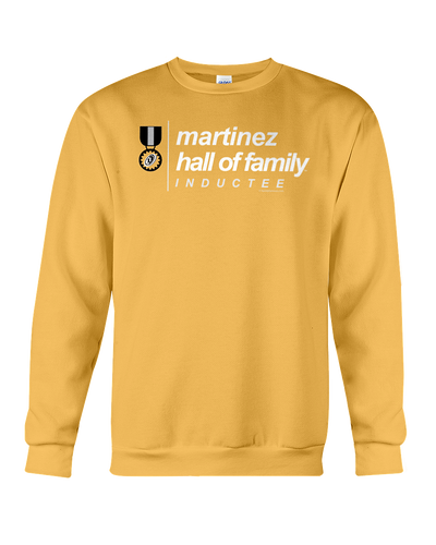 Family Famous Martinez Hall Of Family Inductee Sweatshirt
