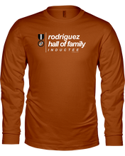 Family Famous Rodriguez Hall Of Family Inductee Long Sleeve Tee