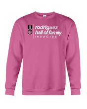 Family Famous Rodriguez Hall Of Family Inductee Sweatshirt