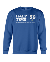 Half Time Birthday Brands Sweatshirt